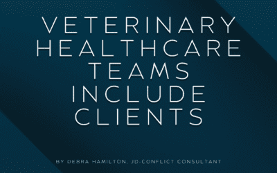 Veterinary Healthcare Teams Include Clients